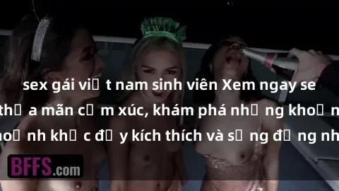 sex gái việt nam sinh viên Xem ngay sex jav không che để thỏa mãn cảm xúc, khám phá những khoảnh khắc đầy kích thích và sống động nhất chỉ trong click!