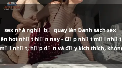 sex nhà nghỉ bị quay lén Danh sách sex gái Việt Nam sinh viên hot nhất hiện nay - Cập nhật mới nhất, hấp dẫn và đầy kích thích, không thể bỏ qua!