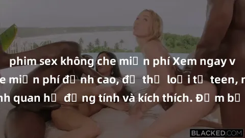 phim sex không che miễn phí Xem ngay video sex không che miễn phí đỉnh cao, đủ thể loại từ teen, milf đến các cảnh quan hệ đồng tính và kích thích. Đảm bảo thoả mãn mọi khả năng kích thích của bạn!